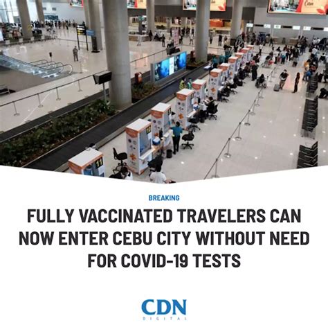Fully vaccinated travelers can now enter Cebu City without need .